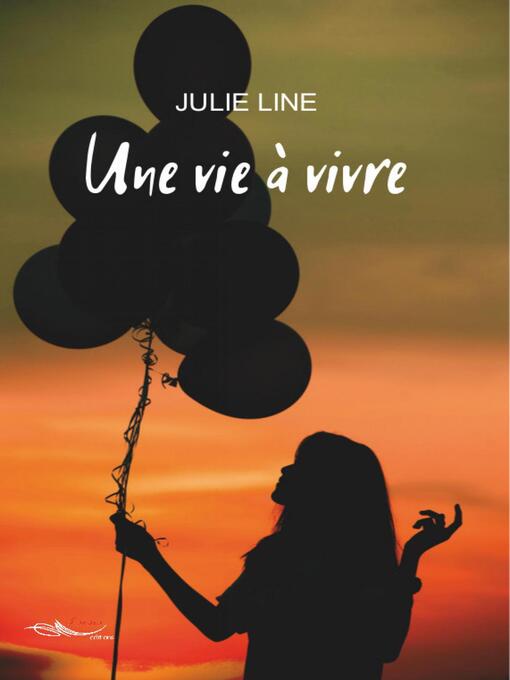 Title details for Une vie à vivre by Julie Line - Available